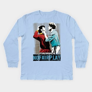 No Fair Play Kids Long Sleeve T-Shirt